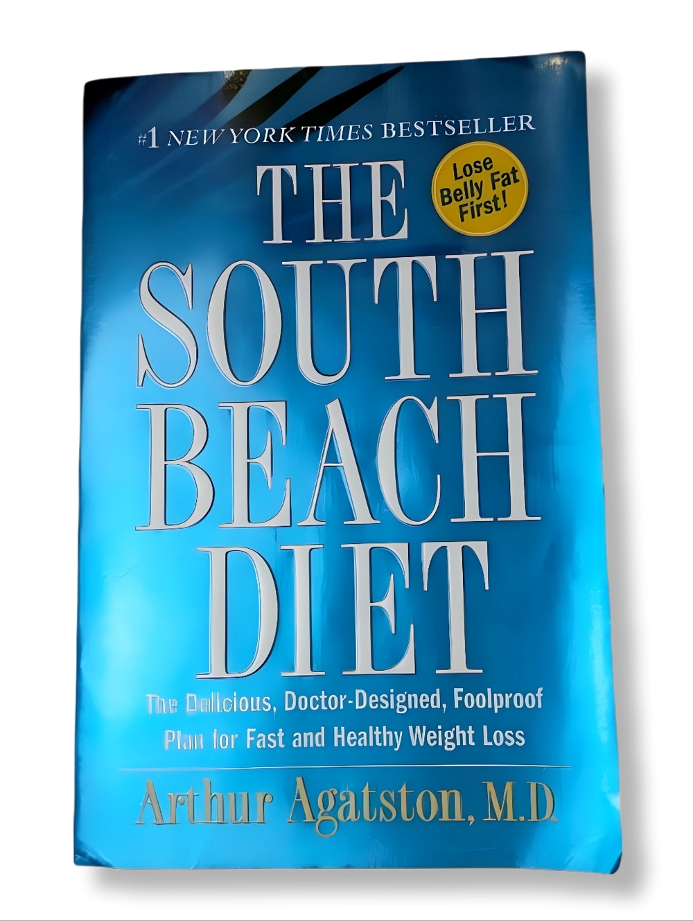 The South Beach Diet: The Delicious, Doctor-Designed, Foolproof Plan Book...